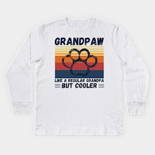 Grandpaw Like A Regular Grandpa But Cooler Kids Long Sleeve T-Shirt